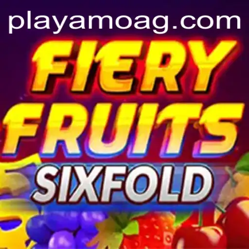FieryFruitsSixFold: A Sizzling Adventure in Gaming